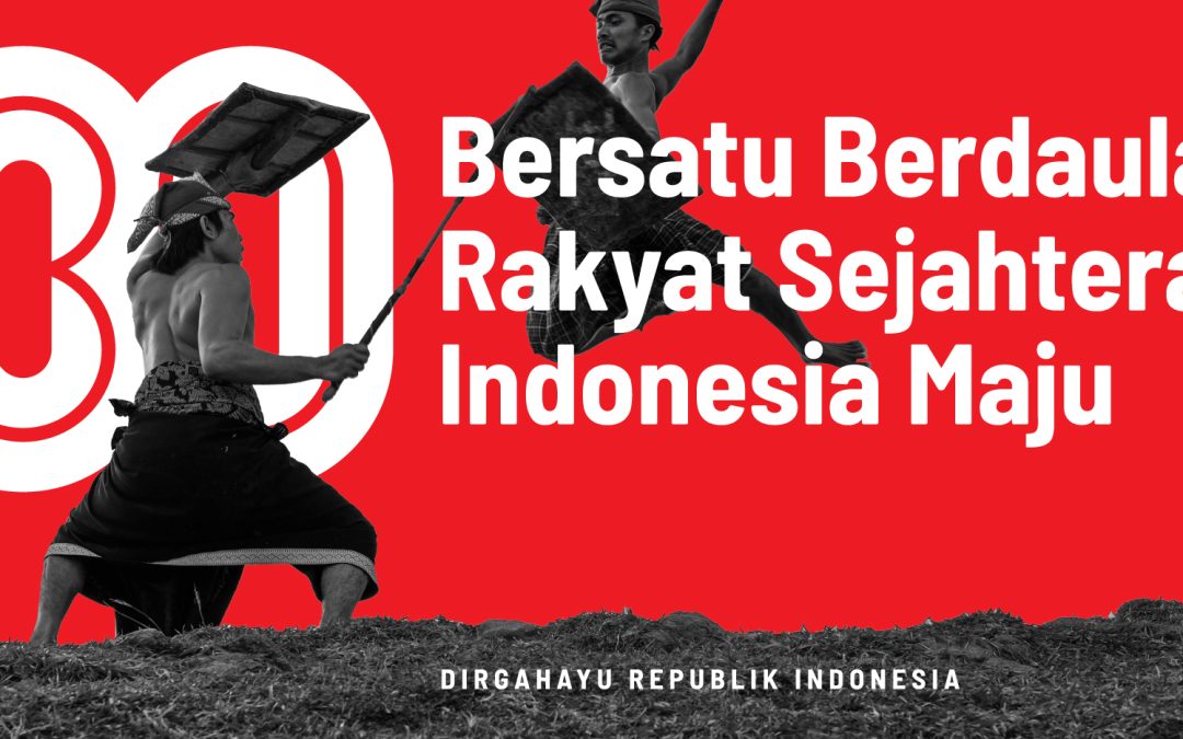 Dirgahayu ke-80 Republik Indonesia: Bersatu, Berdaulat, Rakyat Sejahtera, Indonesia Maju